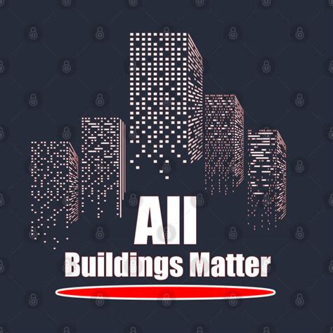 All Buildings Matter T Shirt All Buildings Matter 2020 T Shirt