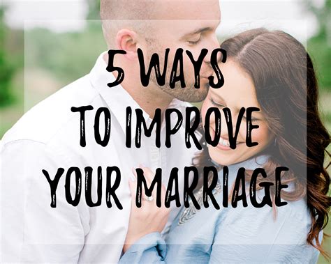 5 Ways To Improve Your Marriage Share It Sister