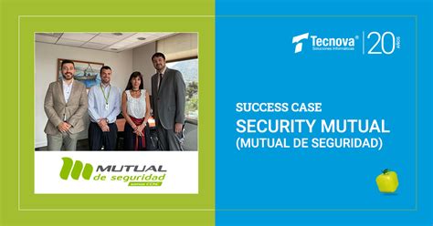 Mutual De Seguridad Security Mutual Success Case Tecnova