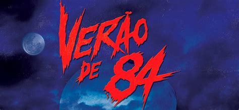 29 de agosto de 2018. Verão de 84 | Filme de Terror - Cinema | Cine Goiânia