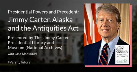 Presidential Powers And Precedent Jimmy Carter Alaska And The