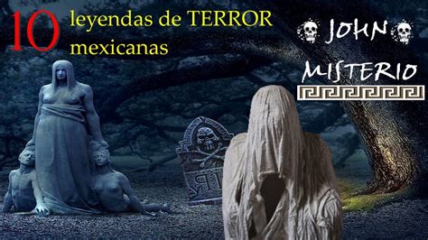10 LEYENDAS DE TERROR MEXICANAS YouTube