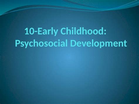 Pptx 10 Early Childhood Psychosocial Development Dokumentips