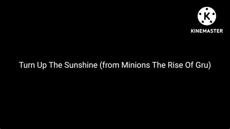 End Credits Turn Up The Sunshine From Minions The Rise Of Gru Youtube