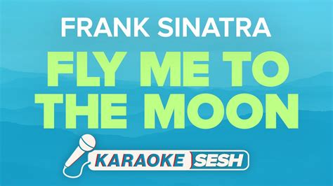 Frank Sinatra Fly Me To The Moon Karaoke Youtube
