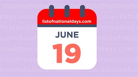 June 19th National Holidaysobservances And Famous Birthdays