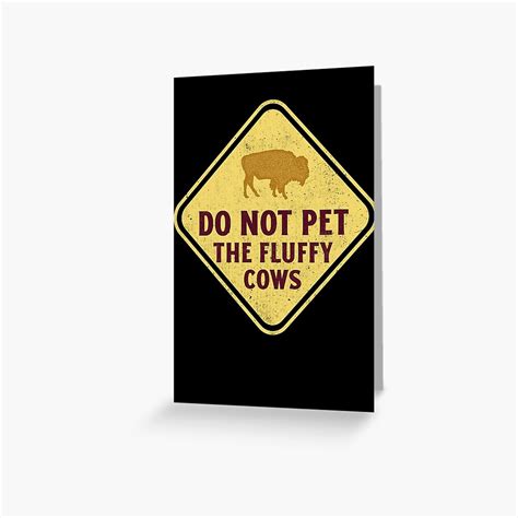 Do Not Pet The Fluffy Cows Funny Bison Warning Sign Greeting Card