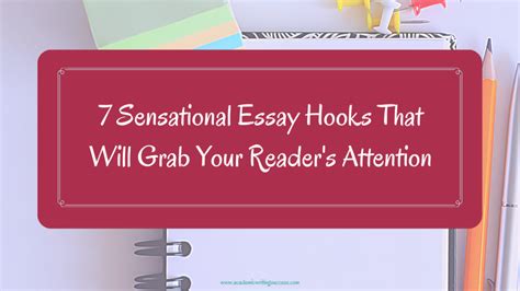 7 Sensational Essay Hooks That Grab Readers Attention Academic