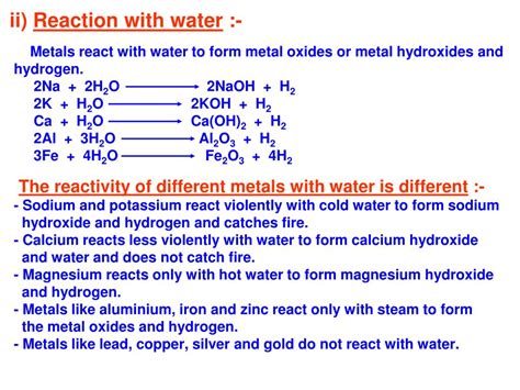 Reacts very slowly with water at ordinary temperatures, less slowly at 100°c. PPT - CHAPTER - 3 METALS AND NON METALS PowerPoint ...