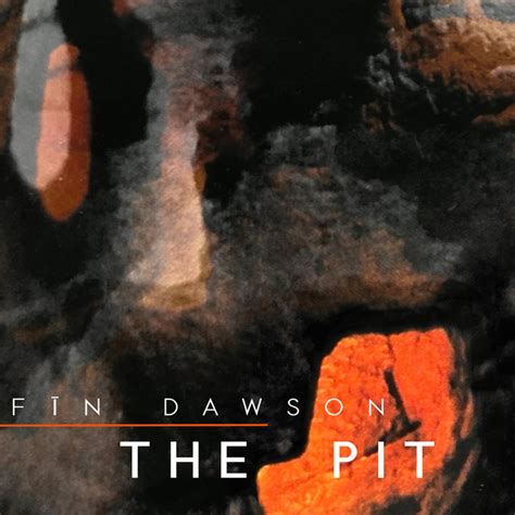 The Pit Single By FĪn Dawson Spotify