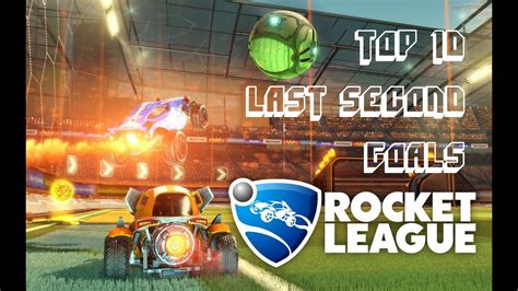 Top 10 Last Second Goals Rocket League Youtube