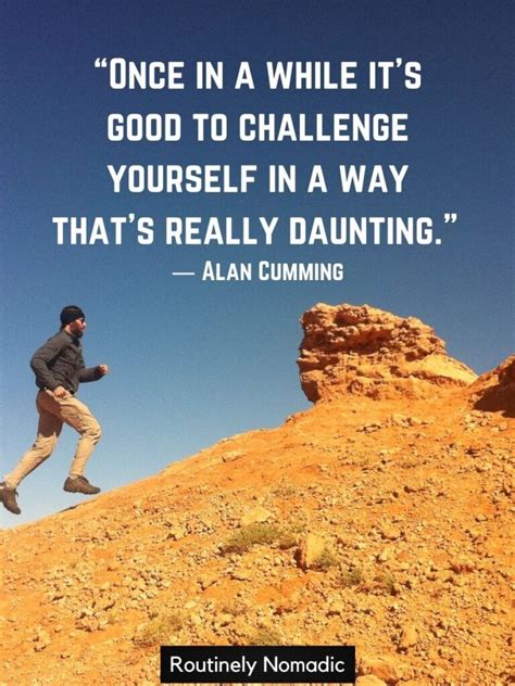 The Best Challenge Yourself Quotes Routinely Nomadic