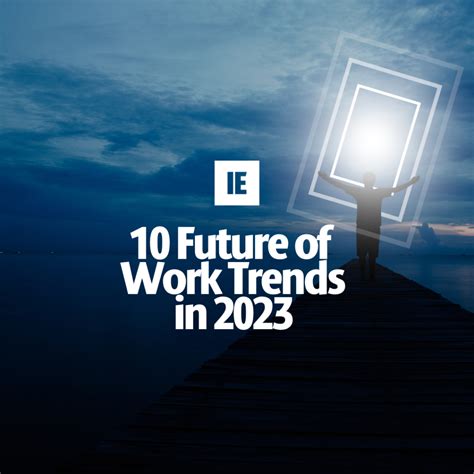 Top 10 Future Of Work Trends 2023 Blog Ie