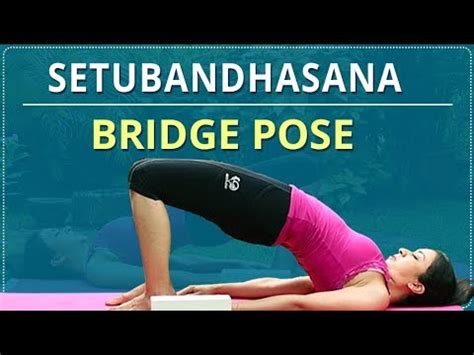 How To Do BRIDGE POSE | Step By Step SETU BANDHASANA ...