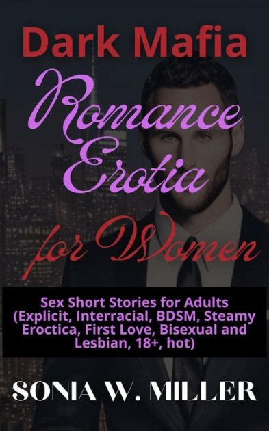Dark Mafia Romance Erotia For Women Sex Short Stories For Adults Explicit Interracial Bdsm