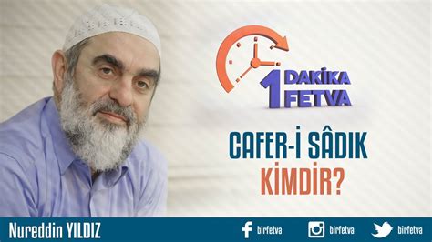 Cafer-i Sâdık kimdir?/Birfetva - Nureddin YILDIZ - YouTube