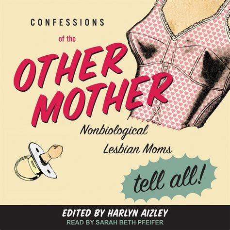 confessions of the other mother nonbiological lesbian moms tell all audiobook on spotify