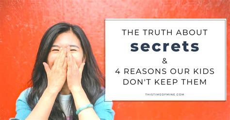The Truth About Secrets 4 Reasons Our Kids Dont Keep Secrets This