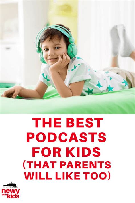 The Best Podcasts For Kids That Parents Will Like Too Podcasts