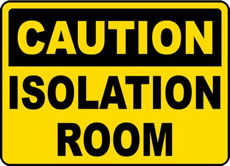 Caution Isolation Room Sign D6126