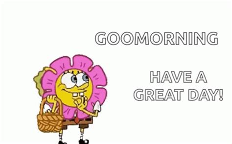 Good Morning Have A Great Day Spongebob 
