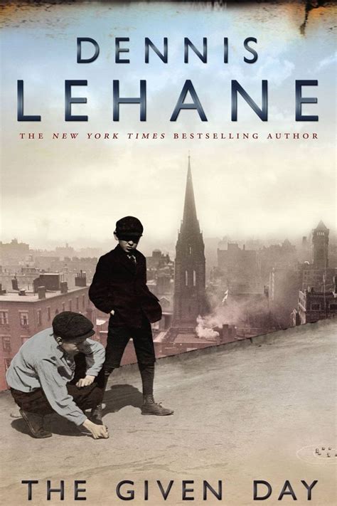 The Joe Coughlin Trilogy The Given Day Live By Night World Gone By By Dennis Lehane Dennis
