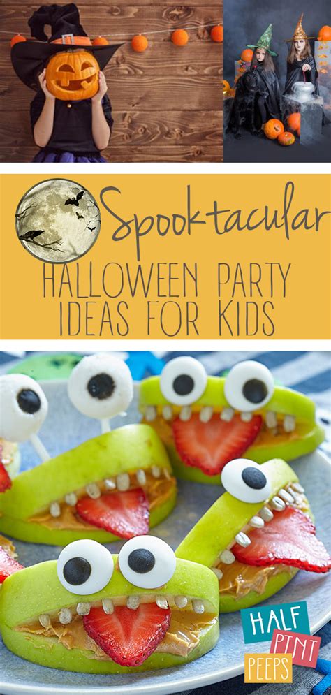 Spooktacular Halloween Party Ideas For Kids Half Pint Peeps