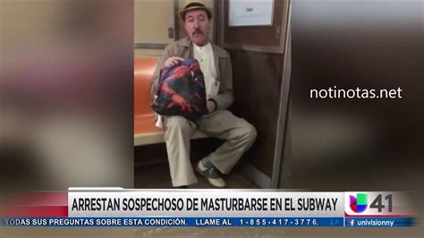 Arrestan A Hombre Latino Por Masturbarse En El Metro De Nyc Youtube