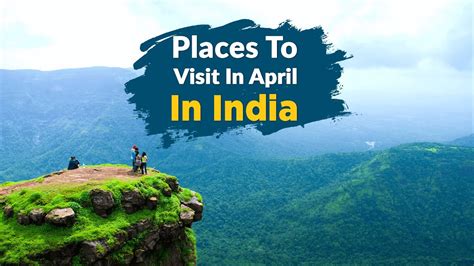 15 Best Places To Visit In India In April