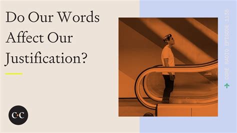 Do Our Words Affect Our Justification Youtube