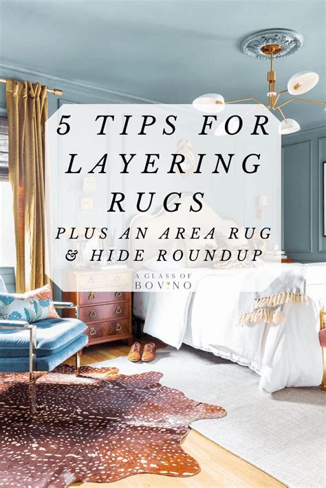 5 Tips For Layering Rugs Plus An Area Rug And Hide Roundup Rugs In