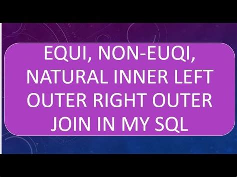 The join predicate arises implicitly by comparing all columns in both tables that. EQUI, NON-EUQI, NATURAL INNER LEFT OUTER RIGHT OUTER JOIN ...