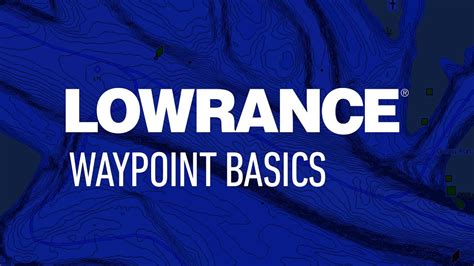 Lowrance Waypoint Basics Youtube