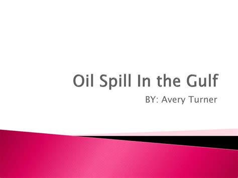 Ppt Oil Spill In The Gulf Powerpoint Presentation Free Download Id