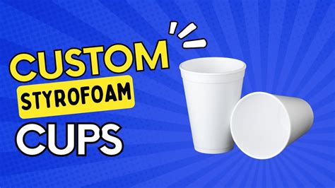 Custom Styrofoam Cups YouTube