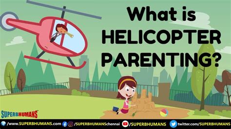 What Is Helicopter Parenting Over Protecting Parenting By Dr Sachin