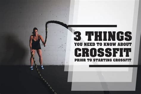 3 Things You Need To Know About Crossfit Prior To Starting Crossfit
