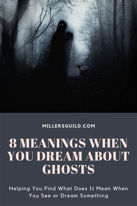 8 Meanings When You Dream About Ghosts