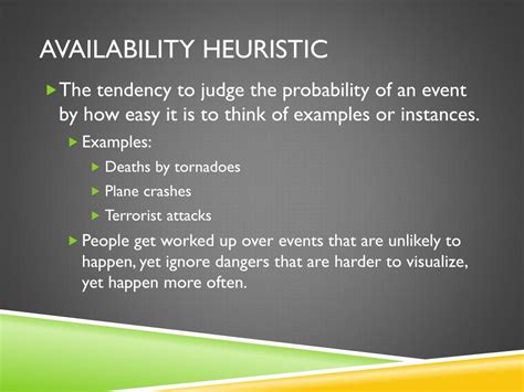 The availability heuristic is a shortcut for misjudgment where we believe that all we can easily call to mind is reality, which distorts there are 3 things you should know about the availability heuristic PPT - Barriers to reasoning rationally PowerPoint ...
