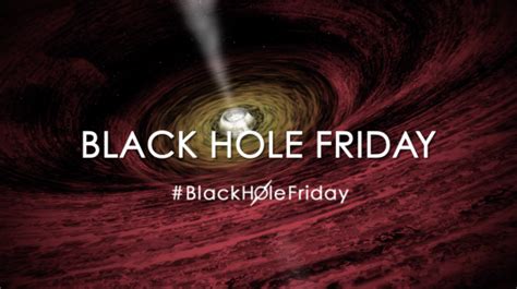 Nasa — Black Hole Friday