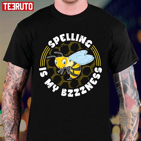 Spelling Is My Bzzness Spelling Bee Word Expert Unisex T Shirt Teeruto