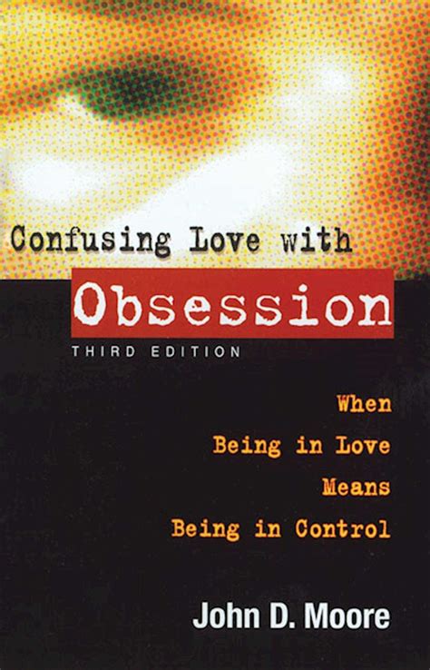 Confusing Love With Obsession Book By John D Moore Official