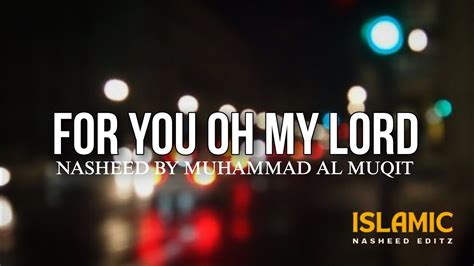 For You Oh My Lord Arabic Nasheed Islamic Nasheed Editz Youtube