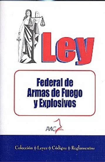 Ley Federal De Armas De Fuego Y Explosivos Y Su Reglamento Librería León