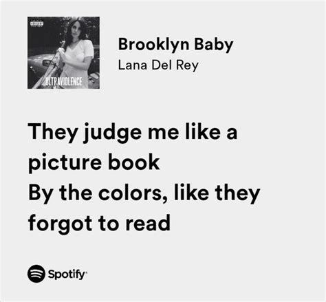 Lyrics By Lana Del Rey In Brooklyn Baby They Juge Me Like A Picture