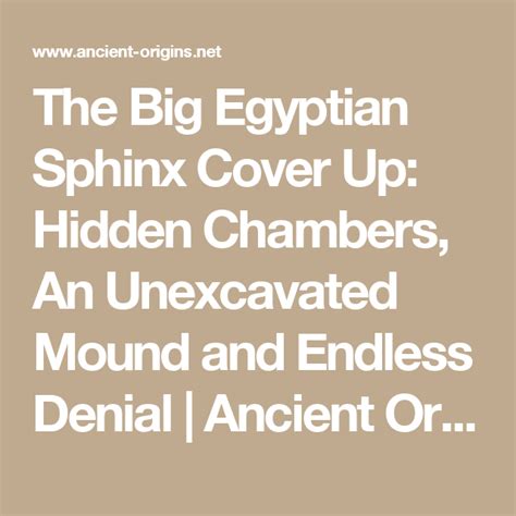 the big egyptian sphinx cover up hidden chambers an unexcavated mound and endless denial