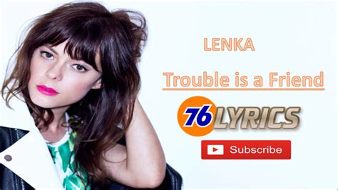 Lenka Trouble Is A Friend Lyrics Lirik Lagu Youtube