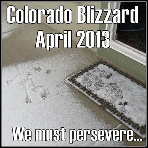 Colorado Blizzard We Must Persevere Best Memes Blizzard Memes