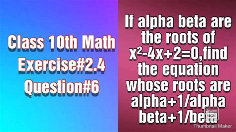 If Alpha Beta Are Roots Of X² 4x20 Find The Equation Whose Roots Are