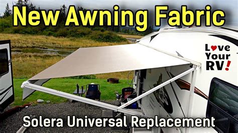 New Rv Awning Fabric Installation Solera Universal Replacement From